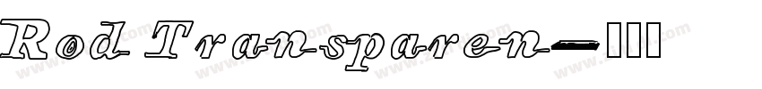 Rod Transparen字体转换